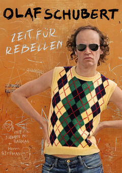 OLAF SCHUBERT &amp; seine Freunde „Zeit für Rebellen“
